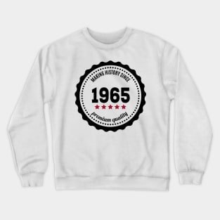 Making history since 1965 badge Crewneck Sweatshirt